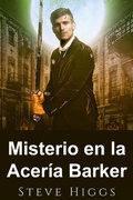 Cover: Misterio en la Acer&iacute;a Barker (Investigaciones Blue Moon. Volumen 2., #2) - Investigaciones Blue Moon. Volumen 2.