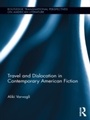 Cover: Travel and Dislocation in Contemporary American Fiction - Routledge
