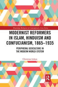Abbildung von: Modernist Reformers in Islam, Hinduism and Confucianism, 1865-1935 - Routledge