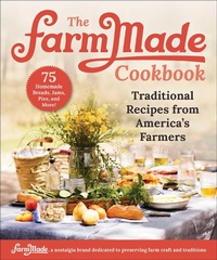 Abbildung von: The FarmMade Cookbook - Skyhorse Publishing