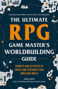 Abbildung von: The Ultimate RPG Game Master's Worldbuilding Guide - Adams Media