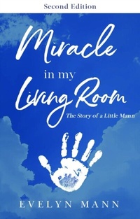 Abbildung von: Miracle in My Living Room (Second Edition) - CHANGE HER STORY INC