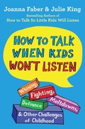 Cover: How to Talk When Kids Won't Listen - Scribner