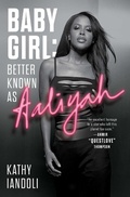 Cover: Baby Girl: Better Known as Aaliyah - Atria Books