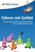 Cover: F&uuml;hren mit Gef&uuml;hl Anleitung f&uuml;r F&uuml;hrungskr&auml;fte - tredition