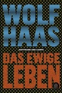Cover: Das ewige Leben - Hoffmann & Campe
