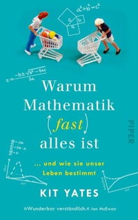 Abbildung von: Warum Mathematik (fast) alles ist - Piper