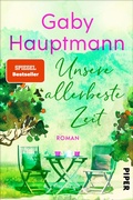 Cover: Unsere allerbeste Zeit - Piper ebooks