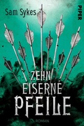 Cover: Zehn eiserne Pfeile - Piper ebooks