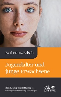 Abbildung von: Jugendalter und junge Erwachsene (Bindungspsychotherapie, Bd. 6) - Klett-Cotta
