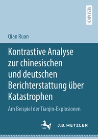 Abbildung von: Kontrastive Analyse zur chinesischen und deutschen Berichterstattung über Katastrophen - J.B. Metzler