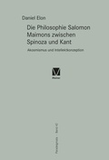 Cover: Die Philosophie Salomon Maimons zwischen Spinoza und Kant - Meiner