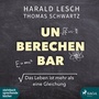 Cover: Unberechenbar - steinbach sprechende b&uuml;cher