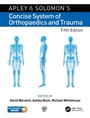 Cover: Apley and Solomon's Concise System of Orthopaedics and Trauma - CRC Press
