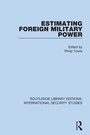 Cover: Estimating Foreign Military Power - Routledge
