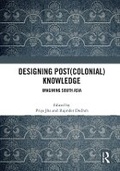 Cover: Designing (Post)Colonial Knowledge - Routledge