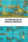 Cover: The Marginalised in Genocide Narratives - Routledge