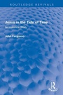 Cover: Jesus in the Tide of Time - Routledge