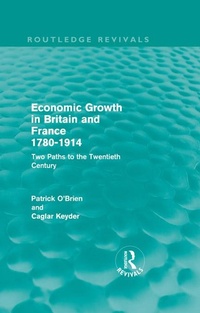 Enlarge image Cover: Economic Growth in Britain and France 1780-1914 (Routledge Revivals) - Routledge