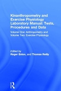 Cover: Kinanthropometry and Exercise Physiology Laboratory Manual: Tests, Procedures and Data - Routledge