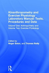 Enlarge image Cover: Kinanthropometry and Exercise Physiology Laboratory Manual: Tests, Procedures and Data - Routledge