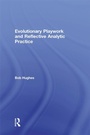 Cover: Evolutionary Playwork and Reflective Analytic Practice - Routledge