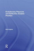 Cover: Evolutionary Playwork and Reflective Analytic Practice - Routledge