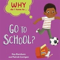 Enlarge image Cover: Why Do I Have To ...: Go to School? - Franklin Watts Ltd