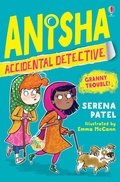 Cover: Anisha, Accidental Detective: Granny Trouble - Usborne Publishing Ltd