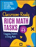 Cover: Classroom-Ready Rich Math Tasks, Grades 4-5 - Corwin Press Inc