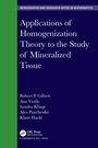 Cover: Applications of Homogenization Theory to the Study of Mineralized Tissue - Chapman & Hall/CRC
