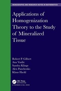Cover: Applications of Homogenization Theory to the Study of Mineralized Tissue - Chapman & Hall/CRC