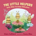 Cover: The Little Helpers: Bella Helps Increase Pollination - University of Buckingham Press