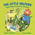 Cover: The Little Helpers: Paula Helps Prevent Air Pollution - University of Buckingham Press