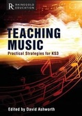 Cover: Teaching Music Practical Strategies for KS3 - Rhinegold Education