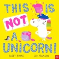 Cover: This Is NOT a Unicorn! - Nosy Crow Ltd