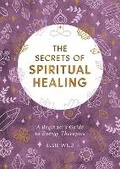 Cover: The Secrets of Spiritual Healing - Summersdale Publishers