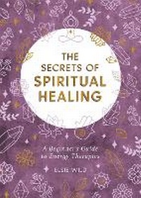Enlarge image Cover: The Secrets of Spiritual Healing - Summersdale Publishers