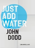 Cover: Just Add Water - Luna Press Publishing