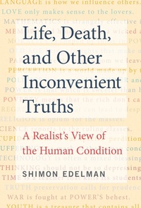 Enlarge image Cover: Life, Death, and Other Inconvenient Truths - MIT Press