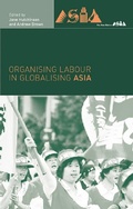 Cover: Organising Labour in Globalising Asia - Routledge