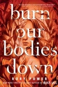 Cover: Burn Our Bodies Down - Delacorte Press