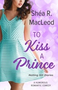 Cover: To Kiss A Prince (Notting Hill Diaries, #2) - Sunwalker Press