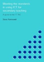 Cover: Meeting the Standards in Using ICT for Secondary Teaching - Routledge