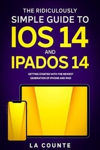 Abbildung von: The Ridiculously Simple Guide to iOS 14 and iPadOS 14 - SL Editions