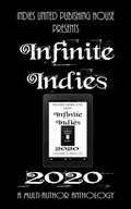 Cover: Infinite Indies 2020 - Indies United Publishing House, LLC