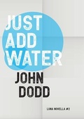 Cover: Just Add Water - Luna Press Publishing