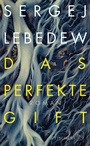 Cover: Das perfekte Gift - S. Fischer