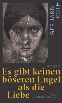 Abbildung von: Es gibt keinen böseren Engel als die Liebe - S. Fischer