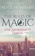Cover: The Rules of Magic. Eine zauberhafte Familie - S. Fischer